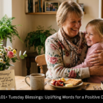 101+ Tuesday Blessings: Uplifting Words for a Positive Day