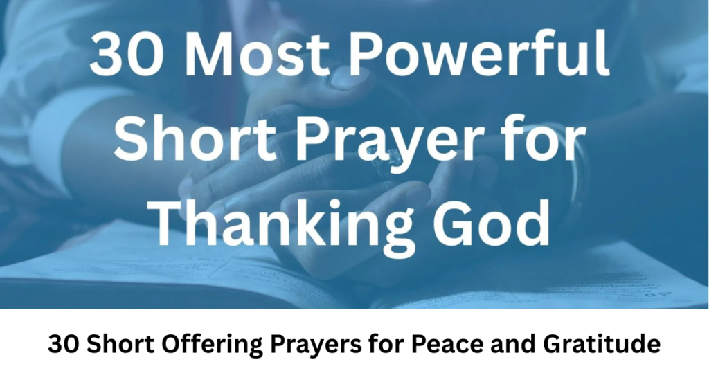 30 Short Offering Prayers for Peace and Gratitude
