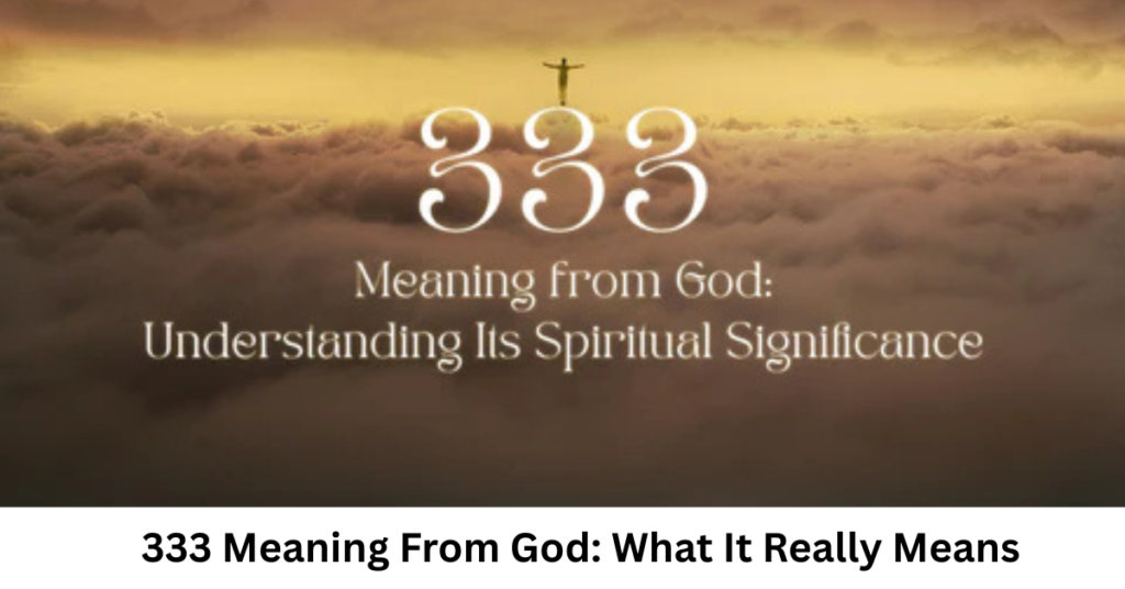 333 Meaning From God: What It Really Means