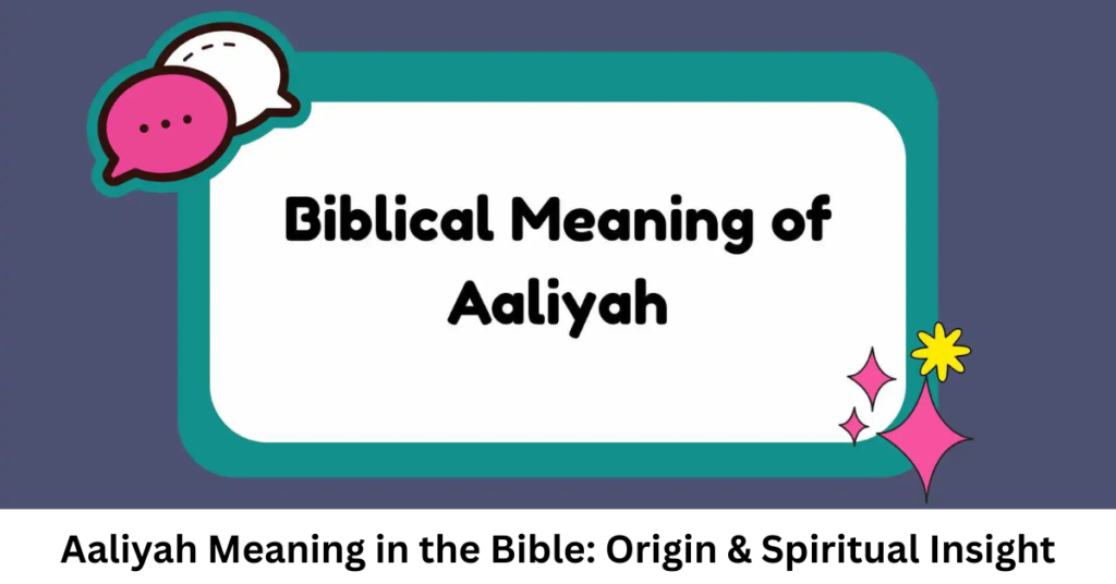 Aaliyah Meaning in the Bible: Origin & Spiritual Insight