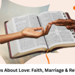 Bible Verses About Love: Faith, Marriage & Relationships