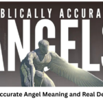 Biblical Accurate Angel Meaning and Real Description
