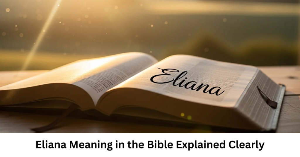 Eliana Meaning in the Bible Explained Clearly
