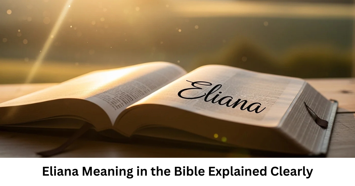 Eliana Meaning in the Bible Explained Clearly