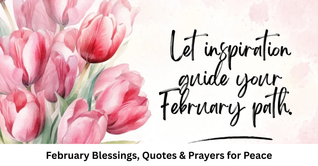 February Blessings, Quotes & Prayers for Peace