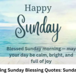 Good Morning Sunday Blessing Quotes: Sunday Blessings