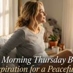 Good Morning Thursday Blessings: Inspiration for a Peaceful Day
