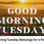 Good Morning Tuesday Blessings for a Positive Day