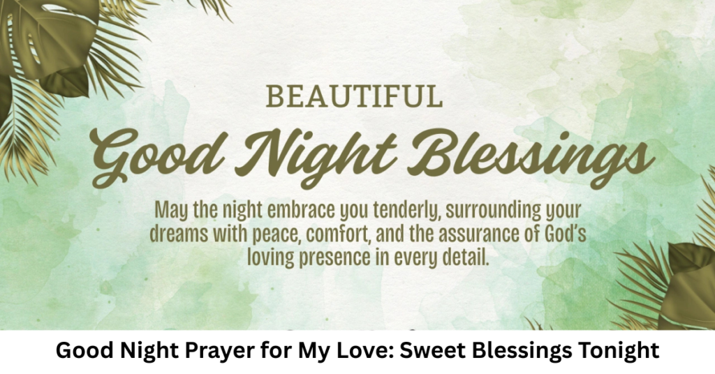 Good Night Prayer for My Love: Sweet Blessings Tonight