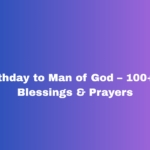 Happy Birthday to Man of God: Blessings & Prayers