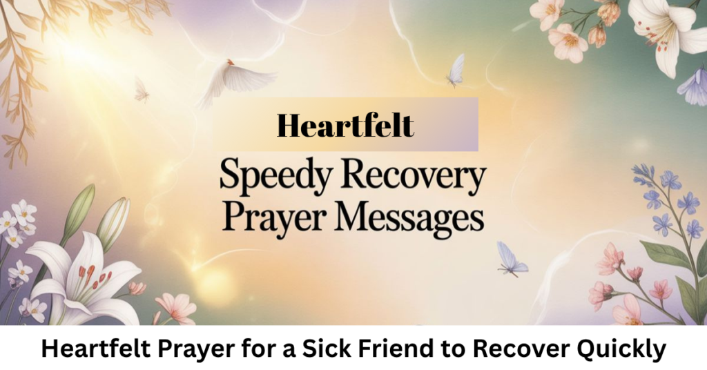 Heartfelt Prayer for a Sick Friend to Recover Quickly