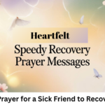 Heartfelt Prayer for a Sick Friend to Recover Quickly