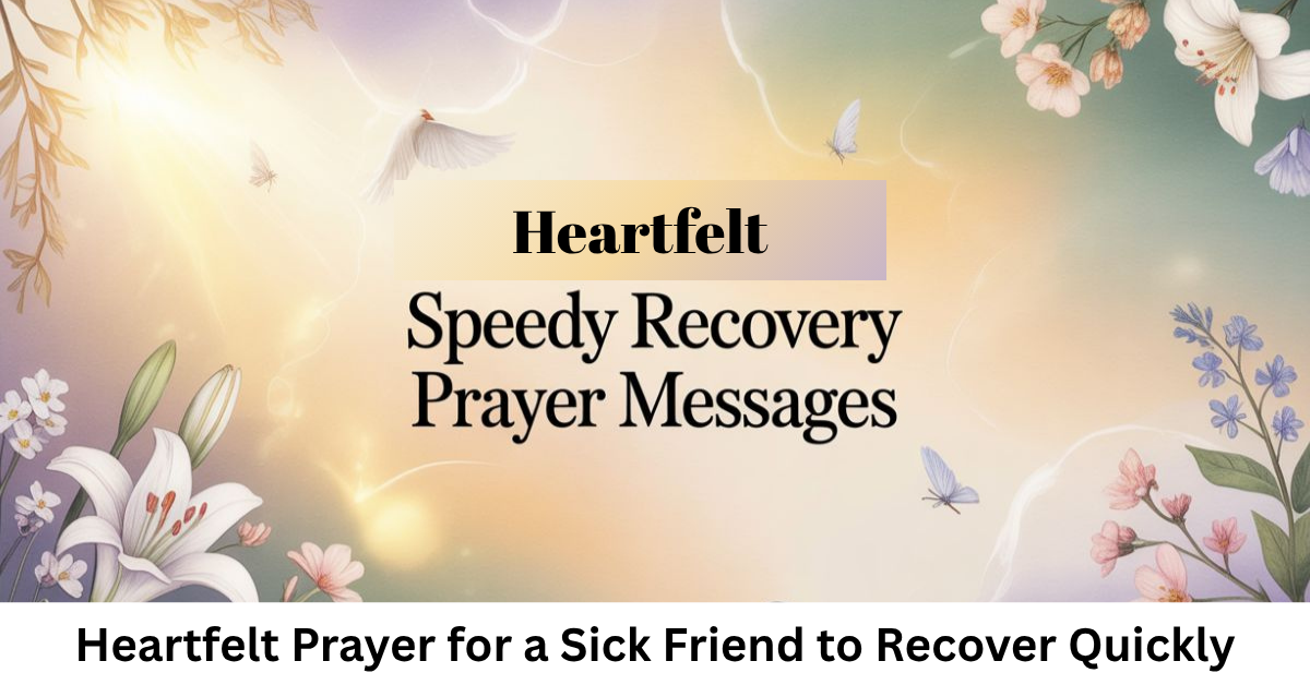 Heartfelt Prayer for a Sick Friend to Recover Quickly