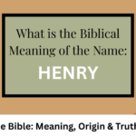 Henry in the Bible: Meaning, Origin & Truth Explained