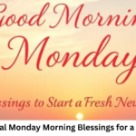 Inspirational Monday Morning Blessings for a Fresh Start