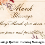 March Blessings Quotes: Inspiring Messages for March
