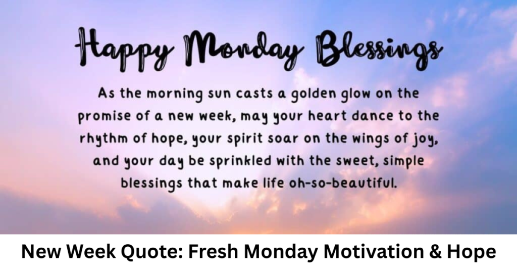 New Week Quote: Fresh Monday Motivation & Hope