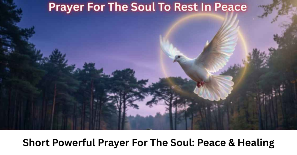 Short Powerful Prayer For The Soul: Peace & Healing