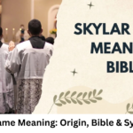 Skylar Name Meaning: Origin, Bible & Symbolism