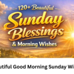 Special Beautiful Good Morning Sunday Wishes & Ideas