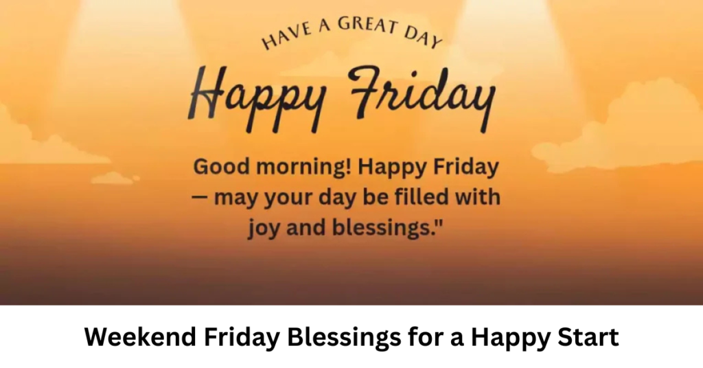 Weekend Friday Blessings for a Happy Start