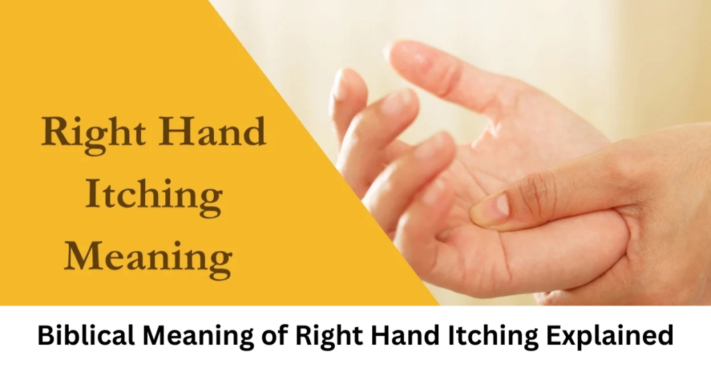 Biblical Meaning of Right Hand Itching Explained