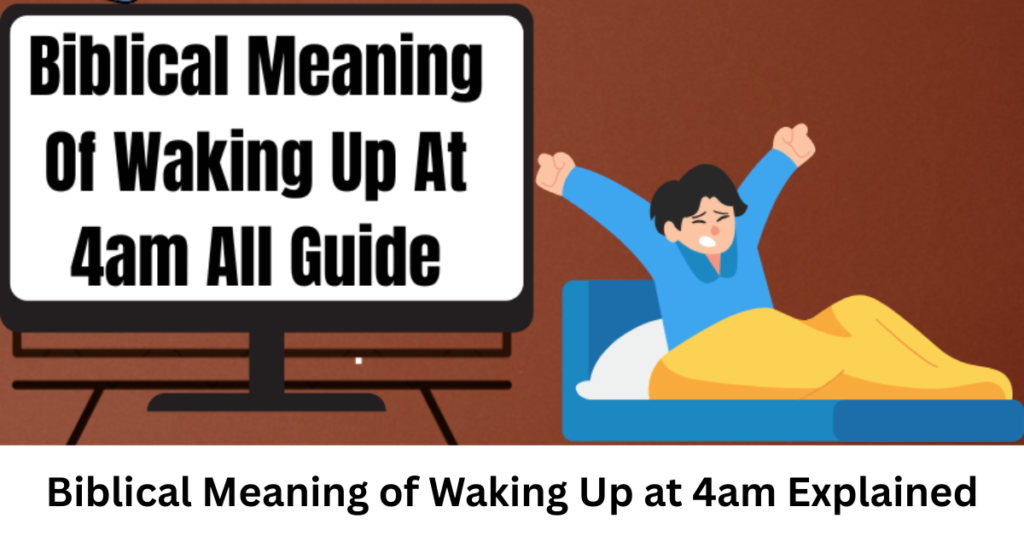Biblical Meaning of Waking Up at 4am Explained