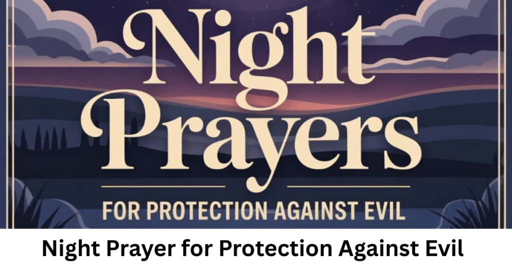Night Prayer for Protection Against Evil