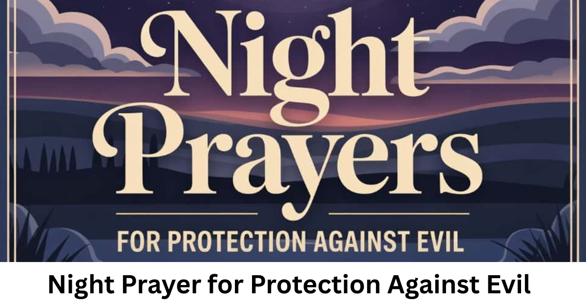 Night Prayer for Protection Against Evil