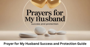 Prayer for My Husband Success and Protection Guide
