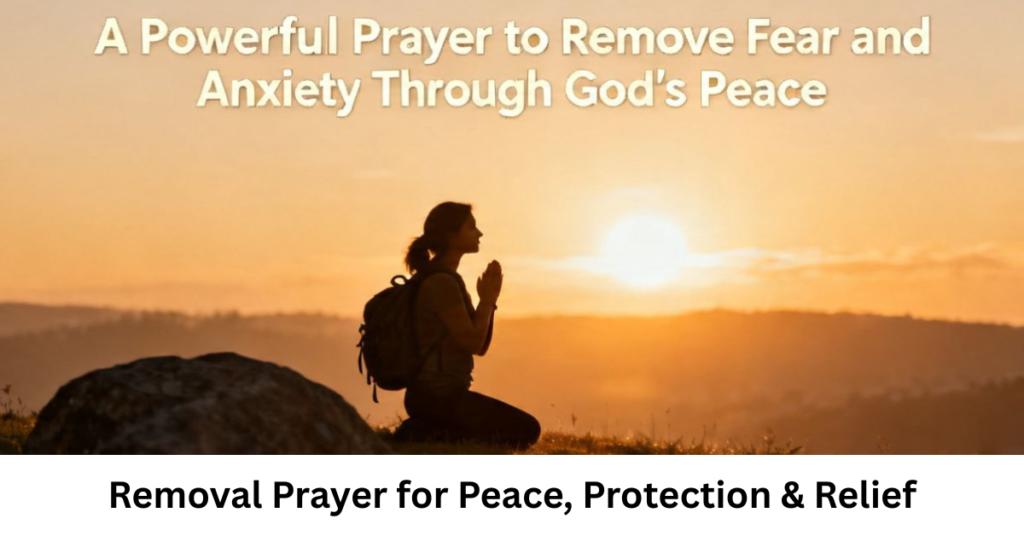Removal Prayer for Peace, Protection & Relief
