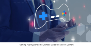 Gaming PlayMyWorld: The Ultimate Guide for Modern Gamers