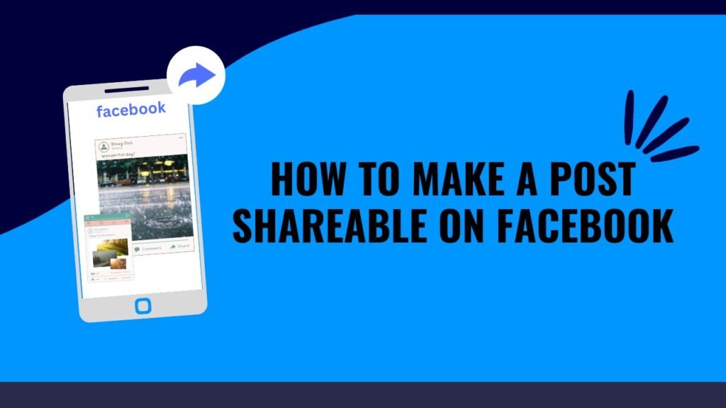 How to Make a Post Shareable on Facebook: A Simple Step-by-Step Guide